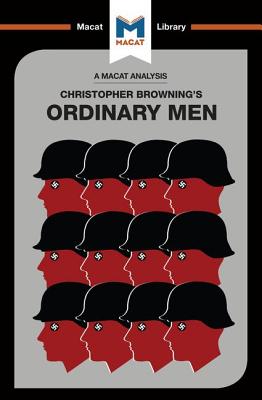 An Analysis of Christopher R. Browning's Ordinary Men