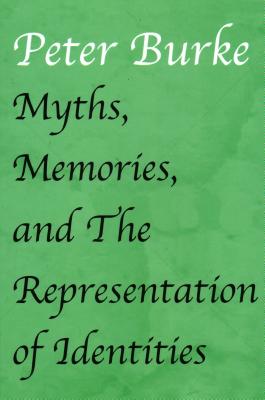 Myths, Memories, and the Representation of Identities