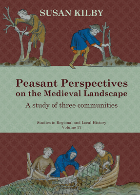 Peasant Perspectives on the Medieval Landscape