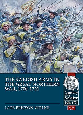 The Swedish Army of the Great Northern War, 1700-1721