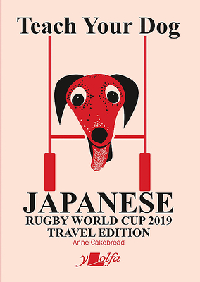 Teach Your Dog Japanese - Rugby World Cup 2019 Travel Edition