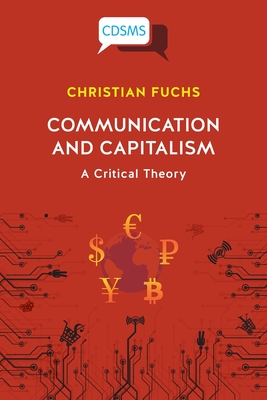 Communication and Capitalism – A Critical Theory