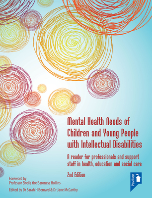 Mental Health Needs of Children and Young People with Intellectual Disabilities 2nd edition