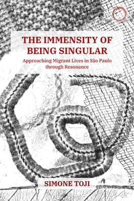 The Immensity of Being Singular - Approaching Migrant Lives in Sao Paulo through Resonance