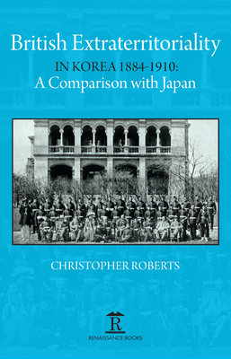 British Extraterritoriality in Korea 1884 - 1910