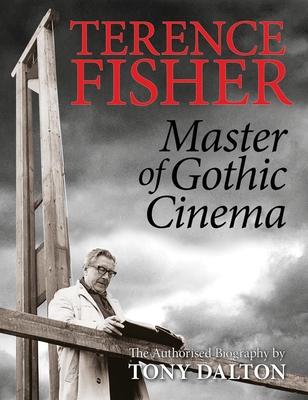 Terence Fisher: Master Of Gothic Cinema