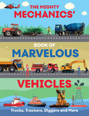 The Mighty Mechanics Guide to Marvelous Vehicles