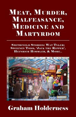 Meat, Murder, Malfeasance, Medicine and Martyrdom