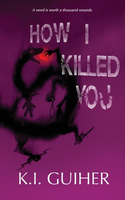 How I Killed You