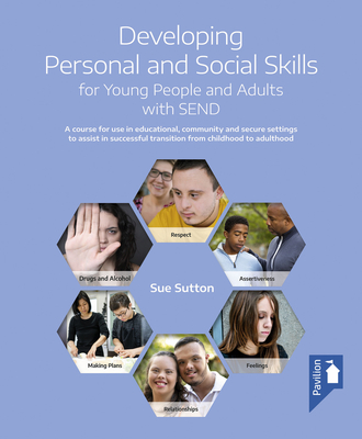 Developing Personal and Social Skills for Young People and Adults with SEND