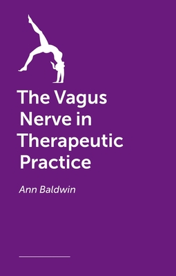 The Vagus Nerve in Therapeutic Practice