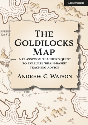 Goldilocks Map: A classroom teacher''s quest to evaluate ''brain-based'' teaching advice