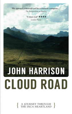 Cloud Road - A Journey Through the Inca Heartland