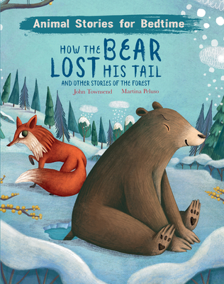 How The Bear Lost His Tail and Other Animal Stories of the Forest