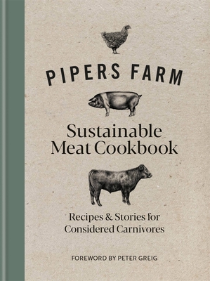 Pipers Farm Sustainable Meat Cookbook