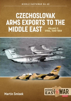 Czechoslovak Arms Exports to the Middle East Volume 2