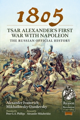 1805 - Tsar Alexander's First War with Napoleon