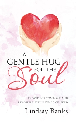 A Gentle Hug for the Soul