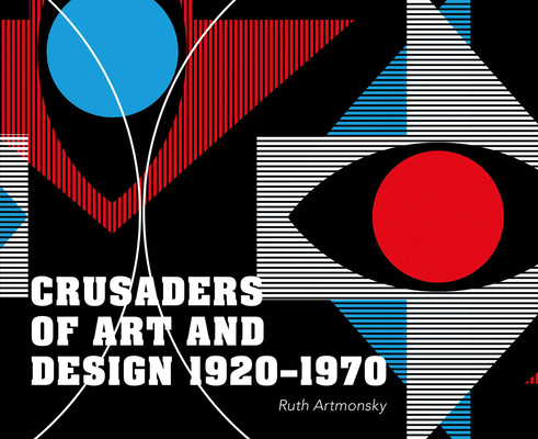 Crusaders of Art and Design 1920-1970