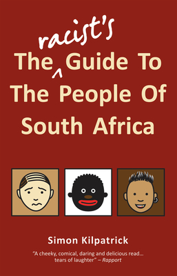 The Racist's Guide To The People Of South Africa