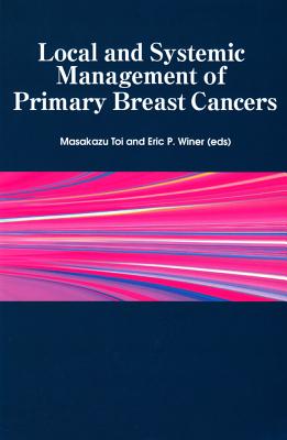 Local and Systemic Management of Primary Breast Cancers