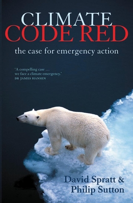 Climate Code Red: the Case for Emergency Action