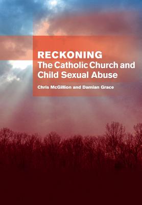 Reckoning: the Catholic Church and child sexual abuse