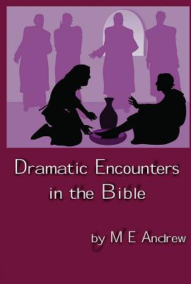 Dramatic Encounters in the Bible