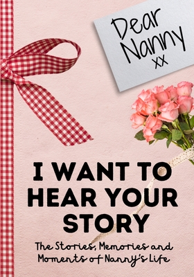 Dear Nanny. I Want To Hear Your Story