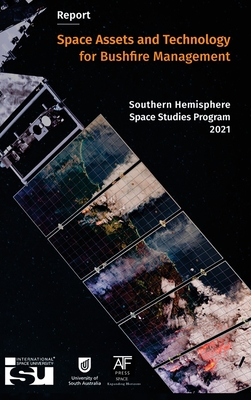 Space Assets and Technology for Bushfire Management