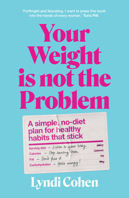 Your Weight Is Not the Problem