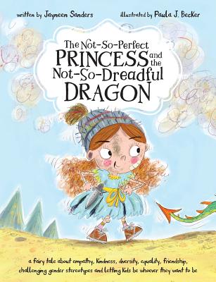 The Not-So-Perfect Princess and the Not-So-Dreadful Dragon