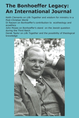 The Bonhoeffer Legacy: An International Journal - Volume 6, Issue 1 2018