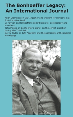 The Bonhoeffer Legacy: An International Journal - Volume 6, Issue 1 2018