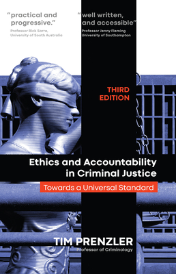 Ethics and Accountability in Criminal Justice: Towards a Universal Standard - Third Edition