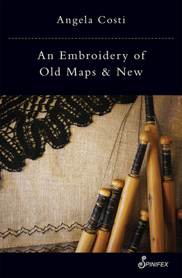 An Embroidery of Old Maps and New