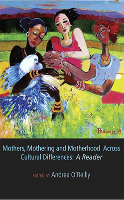 Mothers, Mothering and Motherhood Across Cultural Differences