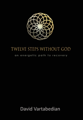 Twelve Steps Without God