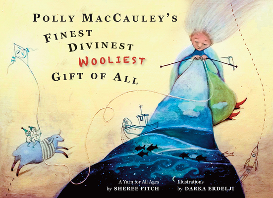 Polly Maccauley''s Finest, Divinest, Woolliest Gift of All