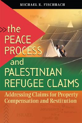 The Peace Process and Palestinian Refugee Claims