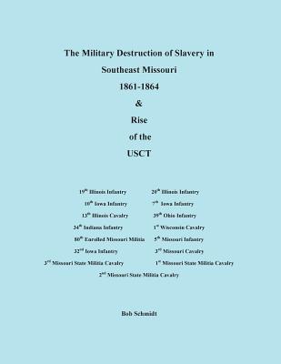 The Military Destruction of Slavery in Southeast Missouri