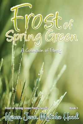 Frost of Spring Green a Collection of Poetry