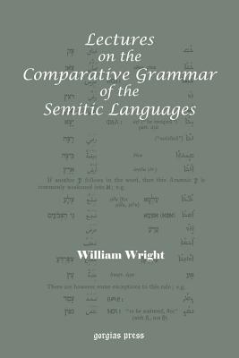 Lectures on the Comparative Grammar of the Semitic Languages