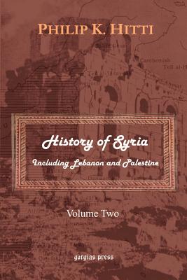 History of Syria Including Lebanon and Palestine