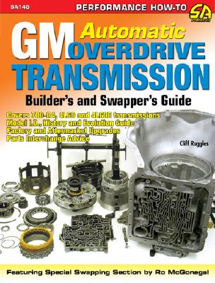 GM Automatic Overdrive Transmission Builder's and Swapper's Guide