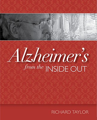 Alzheimer's from the Inside Out