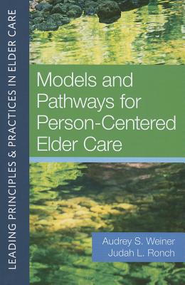 Models and Pathways for Person-Centered Elder Care