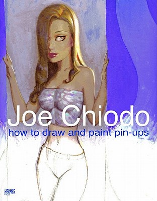 Joe Chiodo's How To Draw And Paint Pin-Ups