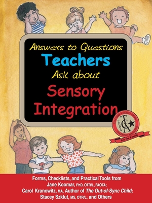 Answers to Questions Teachers Ask About Sensory Integration