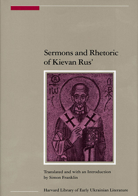 Sermons and Rhetoric of Kievan Rus'